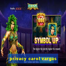 privacy carol vargas